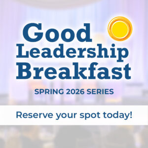 Good Leadership Breakfast – Spring 2026 Series Tickets
